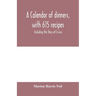 A calendar of dinners, with 615 recipes; Including the Story of Crisco