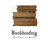 Bookbinding: The Care of Books
