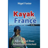 Kayak Across France: A Canal and River Adventure Unlocked