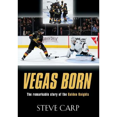Vegas Born: The Remarkable Story of The Golden Knights