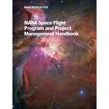 NASA Space Flight Program and Project Management Handbook: Nasa/Sp-2014-3705