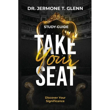 Take Your Seat Study Guide: Discover Your Significance