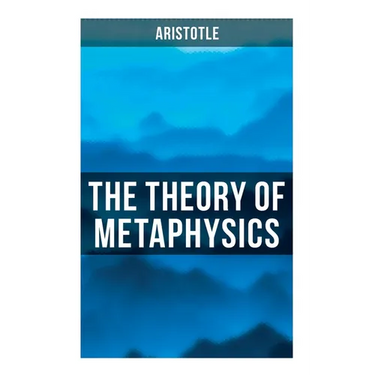 Aristotle: The Theory of Metaphysics