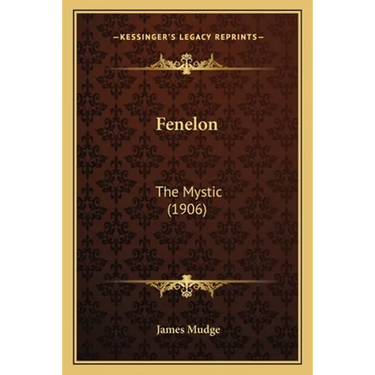 Fenelon: The Mystic (1906)