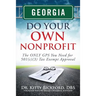 Georgia Do Your Own Nonprofit: The ONLY GPS You Need for 501c3 Tax Exempt Status