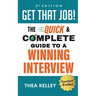 Get That Job!: The Quick and Complete Guide to a Winning Interview, 2nd Edition