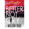 Better Not Cry