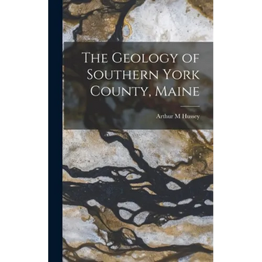 The Geology of Southern York County, Maine