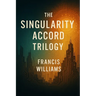 The Singularity Accord Trilogy: Books 1 through 3