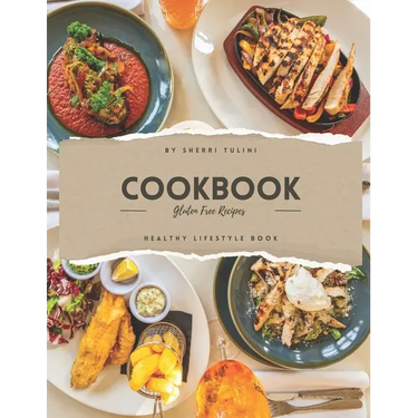 Gluten Free Cookbook: Guilt Free, Delectable Gluten Free Everyday Dishes