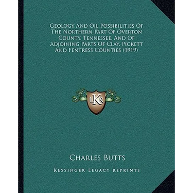 Geology and Oil Possibilities of the Northern Part of Overton County, Tennessee, and of Adjoining Parts of Clay, Pickett and Fentress Counties (1919)