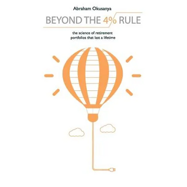 Beyond The 4% Rule: The science of retirement portfolios that last a lifetime