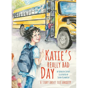 Katie's Really Bad Day: A Story About Test Anxiety