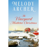 The Vineyard Mistletoe Christmas: Women's Fiction Clean Romance Mystery