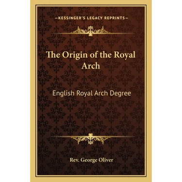The Origin of the Royal Arch: English Royal Arch Degree