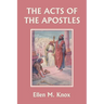 The Acts of the Apostles (Yesterday's Classics)