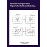 Systems Biology: Linear Algebra for Pathway Modeling