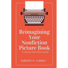 Reimagining Your Nonfiction Picture Book
