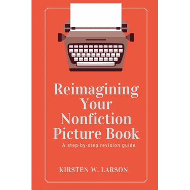 Reimagining Your Nonfiction Picture Book