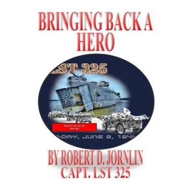 Bringing Back A Hero: Return of LST 325