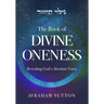 The Book of DIVINE ONENESS: Revealing God's Absolute Unity