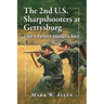 The 2nd U.S. Sharpshooters at Gettysburg: Like A Perfect Hornet's Nest
