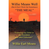 Willie Means Well (But It Don't Work Out Sometimes) the Meal