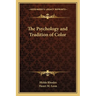 The Psychology and Tradition of Color