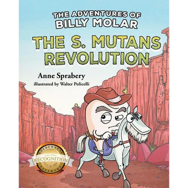 The Adventures of Billy Molar: The S. Mutans Revolution (Latest Edition)