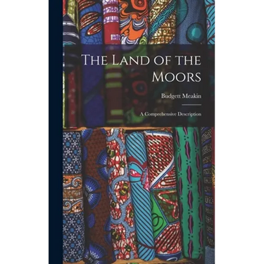 The Land of the Moors: A Comprehensive Description