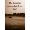 The Beautiful Moment of Being Lost