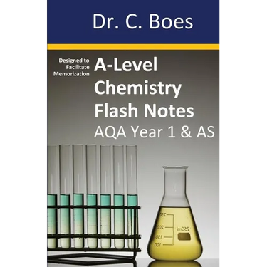 A-Level Chemistry Flash Notes AQA Year 1 & AS: Condensed Revision Notes - Designed to Facilitate Memorisation