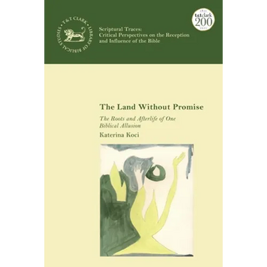 The Land Without Promise: The Roots and Afterlife of One Biblical Allusion