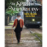The Spirit of New Orleans: And the Characters Who Live There