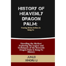 History of Heavenly Dragon Palm: Tracing Divine Strikes in Kung Fu: Unveiling the Mythos: Exploring the Legacy and Techniques of the Heavenly Dragon P