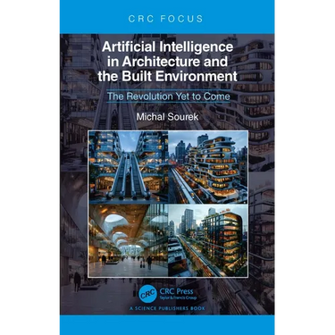 Artificial Intelligence in Architecture and the Built Environment: The Revolution Yet to Come
