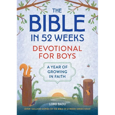 The Bible in 52 Weeks Devotional for Boys: A Year of Growing in Faith