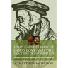 John Calvin's View of God's Love and the Doctrine of Reprobation