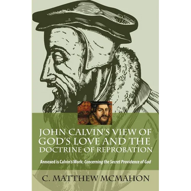 John Calvin's View of God's Love and the Doctrine of Reprobation