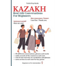 Kazakh: Real-Life Conversation for Beginners