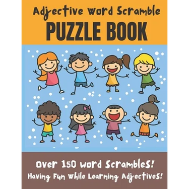 Adjective Word Scramble Puzzle Book: Over 150 word scrambles! Have fun while learning adjectives! - large print 8.5 x 11 format