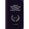 Spherical Trigonometry, for the use of Colleges and Schools, With Numerous Examples