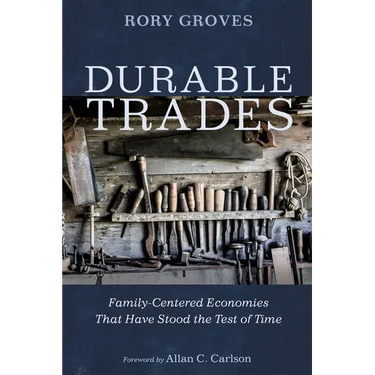 Durable Trades: Family-Centered Economies That Have Stood the Test of Time