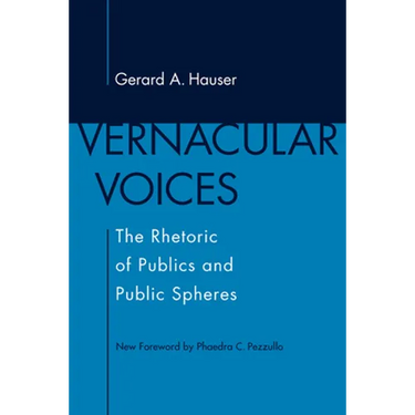 Vernacular Voices: The Rhetoric of Publics and Public Spheres