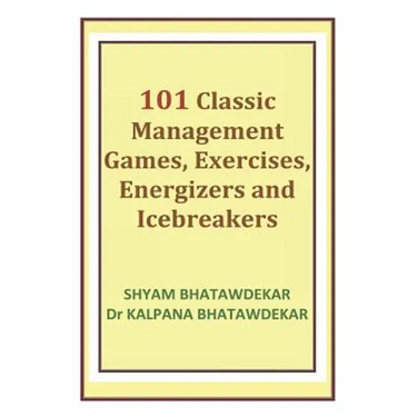 101 Classic Management Games, Exercises, Energizers and Icebreakers