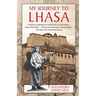 My Journey to Lhasa: The Classic Story of the Only Western Woman Who Succeeded in Entering the Forbidden City