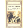 A Compulsion for Antiquity: Freud and the Ancient World