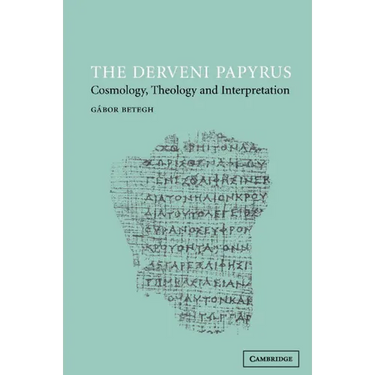 The Derveni Papyrus: Cosmology, Theology and Interpretation