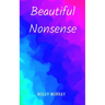 Beautiful Nonsense