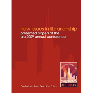 New Issues in Librarianship: Presented papers at the ALA 2009 Annual Conference